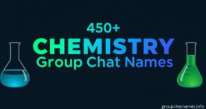 450+ Chemistry Group Chat Names