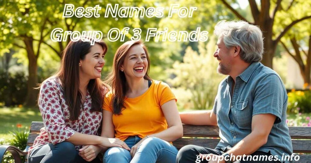 Best Names For Group Of 3 Friends