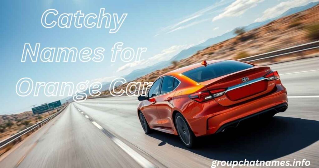 Catchy Names for Orange Car