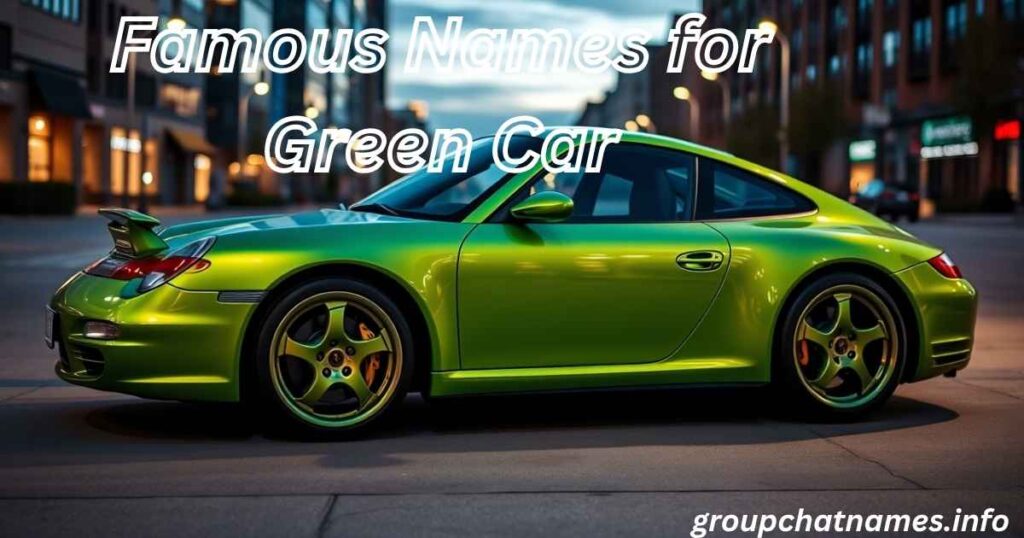 Famous Names for Green Car