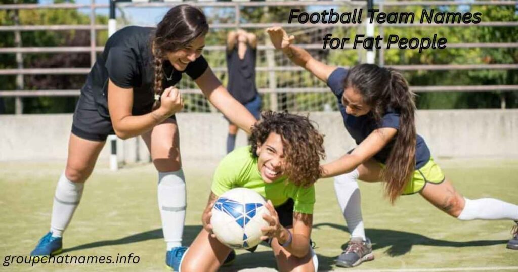 Football Team Names for Fat People